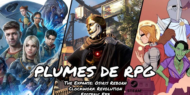 Plumes de RPG #3 - The Expanse: Osiris Reborn, Clockwork Revolution et Esoteric Ebb