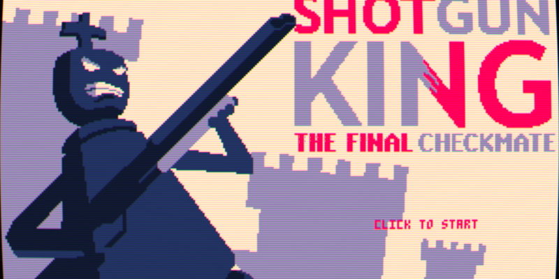 Shotgun King: The Final Checkmate