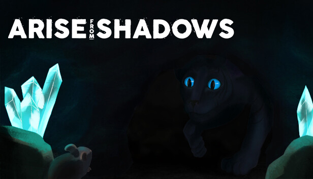 Arise from Shadows