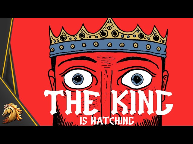 The King is Watching